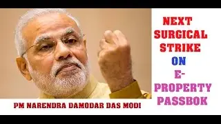 Narendra Modi Sugical Strike on E-Property Pass Book (EPPB)