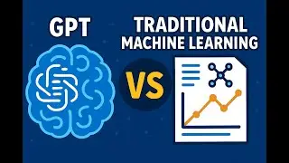 GPT vs Traditional Machine Learning