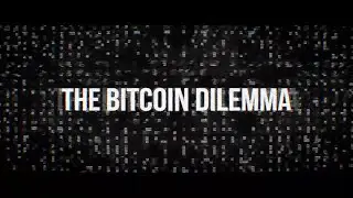 Bitcoin Dilemma Movie - Releasing October 18th, 2021