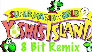 Map Theme - Yoshi's Island [8 Bit Remix]