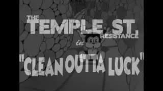 The Temple St. Resistance - Clean Outta Luck (official video)