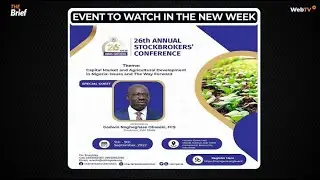 The Brief : 26th CIS Summit to Discuss Capital Market and Nigeria&rsquo;s Agric Sector