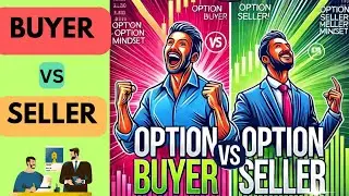 Option Buyer vs Option Seller Mindset: Kaun Hai Asli Winner?