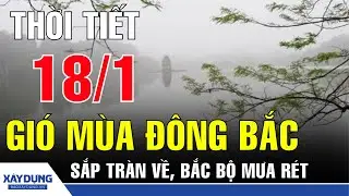 Weather forecast for January 18th: Strong northeast monsoon winds are about to arrive, bringing r...