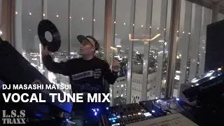 【VOCAL TUNE MIX】DJ MASASHI MATSUI