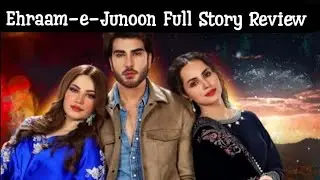 Ehraam-e-Junoon Full Story Review | Neelam Munir | Imran Abbas | Nimra Khan | Crunchy Creations