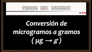 Conversión de microgramos a gramos (ug a g)