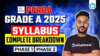 PFRDA Grade A 2025 | Complete Syllabus Breakdown with Preparation Strategy | Phase 1 + 2 | PFRDA