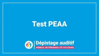 Dépistage néonatal de l’audition : test PEAA