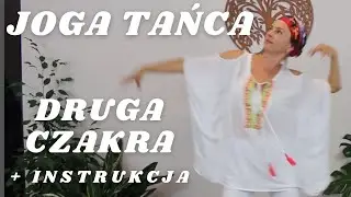 JOGA TAŃCA | DRUGA CZAKRA | kreatywność, pasje, kobiecość, elastyczność | Yoga of Dance