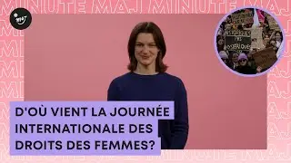 D'où vient la Journée internationale des droits des femmes? | Minute  MAJ
