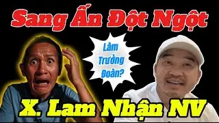 Bật Mí | X.Lam TỨC TỐC Sang Ấn  Độ làm Gì? A Chan Nói Thẳng