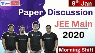 JEE Mains 2020 - Paper Discussion | 9th Jan - Morning Shift |Physics|Chemistry |Maths| Unacademy JEE