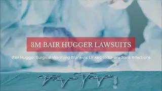 3M Bair Hugger Lawsuits | Taylor Martino Rowan