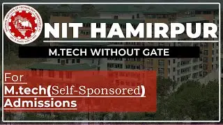 Self sponsored | NIT Hamirpur | Without GATE | Last dates approaching | Apply soon