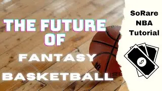 The Future of Fantasy Basketball? I SoRare NBA Tutorial Guide + Tips and Tricks