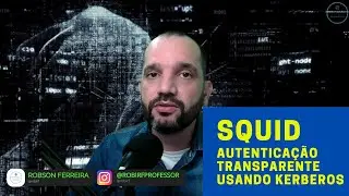 Aula #24👉👉Squid+autenticação transparente+kerberos