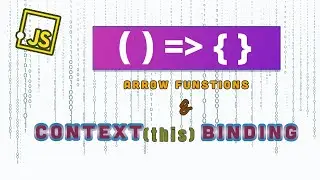 Arrow Functions & Context Binding