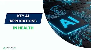 HealthAI - Key AI Applications in Health