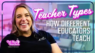 Teacher Types - How Different Educators Teach
