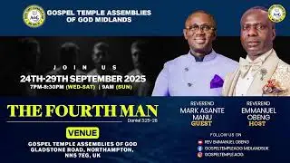 DAY 3// THE FOURTH MAN | Daniel 3:25-28  | Rev. Emmanuel Obeng with Rev. Mark Manu |  26/09/2025