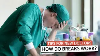 How Do Breaks Work? | Tips For New Doctors (NHS)