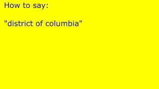 How to pronounce district of columbia