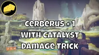 Cerberus + 1 Catalyst Damage Trick