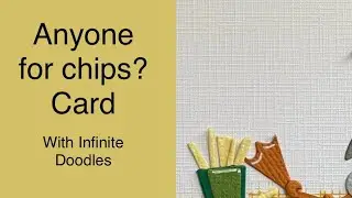 Anyone for Chips? Card #cardmaker #handmadecards #sizzix