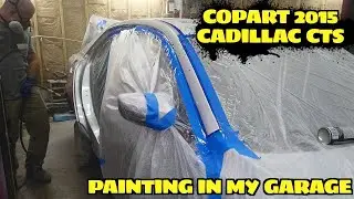 Painting my Copart 2015 Cadillac CTS in my Garage