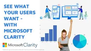 See what your users want - with Microsoft Clarity | Microsoft Clarity configuration and Review