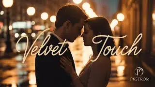 PKSTROM | VELVET TOUCH (OFFICIAL SONG)