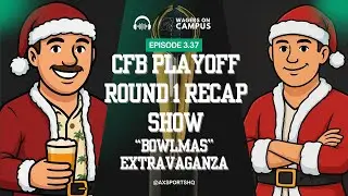 CFP ROUND 1 RECAP (Look ahead to Round 2)  & BOWL WEEK 3 GAMES
