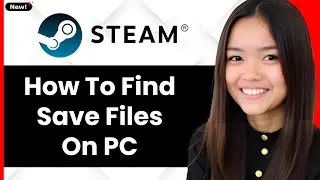 How To Find Save Files on Steam PC 2026 (Step By Step)