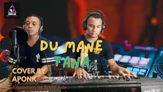 DU MANE TANA ( Sius Magung ) Cover - Alonso Aponk - Music By Erwin Ade