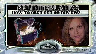 Splinterlands! How To Cash Out Your SPS or Buy it!