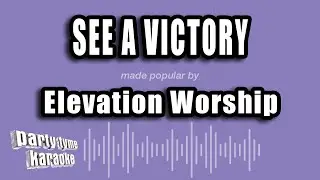 Elevation Worship - See A Victory (Karaoke Version)