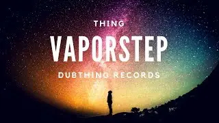 Thing - Vaporstep (Dubthing Records)