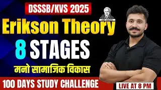 Erikson Theory For DSSSB /KVS 2025 | 8 Stages of Psychosocial Development | By Ajay Singh Kharb Sir