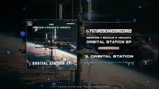 Inerpois x Backup & Vedanta - Orbital Station (Future Sickness)