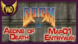 Let's Play Doom 2 | Aeons of Death | Enterway [Map01]