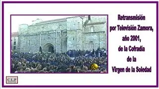 Semana Santa Zamora (España). Soledad 2001 por TV. Zamora