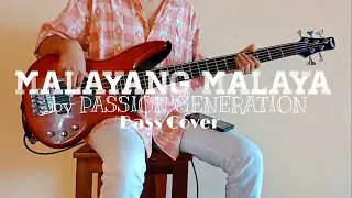 Malayang Malaya by PASSION GENERATION (Bass Cover/Guide)