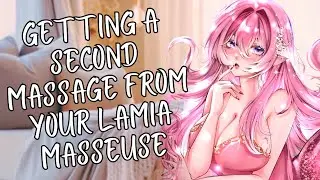 {ASMR} Getting a second massage from your Lamia masseuse Pt.2 [Soft Spoken] [Sleep aid] [Roleplay]
