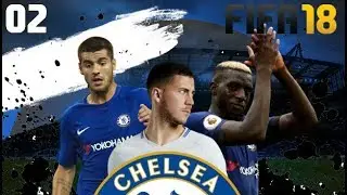 EPIC NEW TRANSFERS! - FIFA 18 - CHELSEA CAREER MODE #02