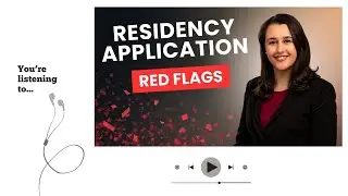 Residency Application Tips on Red Flags (AUDIO)