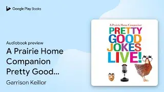 A Prairie Home Companion Pretty Good Jokes&hellip; by Garrison Keillor &middot; Audiobook preview