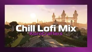 Chill Lofi Mix - Minecraft Scenes - KoroCrafters [Relax, focus, study, dream...enjoy]
