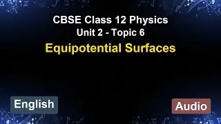Unit 2 &ndash; Equipotential Surfaces | CBSE 12th Physics (English) | The 5-Minute Teacher