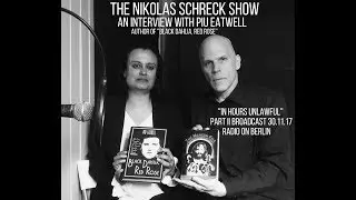 THE NIKOLAS SCHRECK SHOW with Guest Piu Eatwell Author of Black Dahlia, Red Rose
